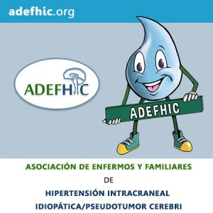 ADEFHIC - Asociación de Enfermos y Familiares de Hipertensión Intracraneal Idiopática/Pseudotumor Cerebri